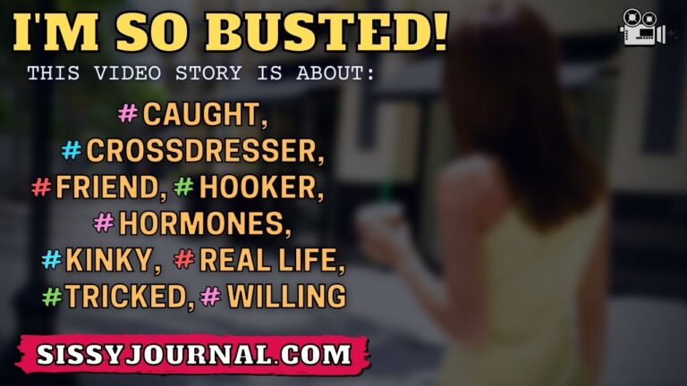 I'M SO BUSTED! sissyjournal